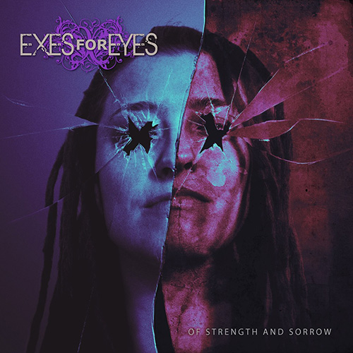 EXES FOR EYES - of strenght and sorrow